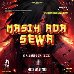 Masih Ada Sewa - [Enox Mantano x Mr. Born888 [BOD]] #ccbray888