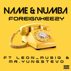 Name & Numba Ft Leon_Musiq & Mr.YungStevo ( ProdbyFlipTunesMusiq )