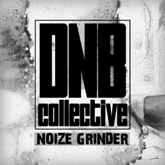 NØIZE GRINDER - DNB Collective Mix #03