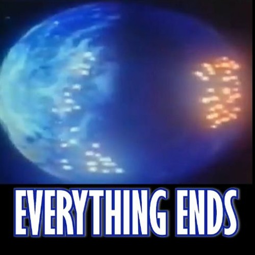 Everything Ends (ALL SELF MADE)