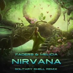 Faders & Melicia - Nirvana (Solitary Shell Remix) || Free download