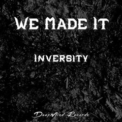 Inversity - We Made It (Original Mix)