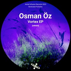 Premiere : Osman Öz - Vortex (AIR005)