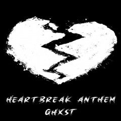 HeartBreak Anthem