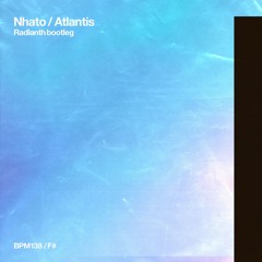 Nhato - Atlantis (Radianth bootleg)