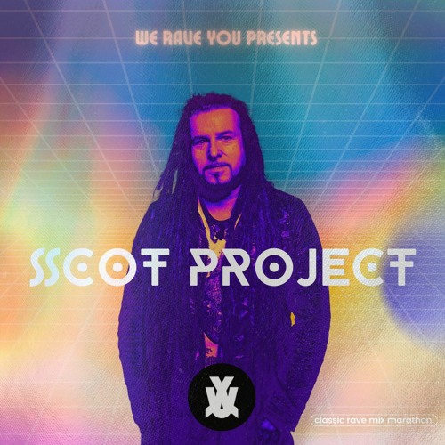Scot Project - We Rave You Classic Rave Mix Marathon