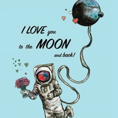 Love you to Moon and back (Feat. Chloe Bodur)
