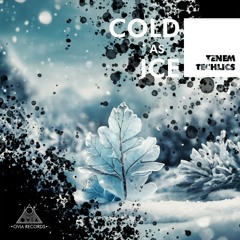 TENEM & Techlics - Cold As Ice [OVIA Records]