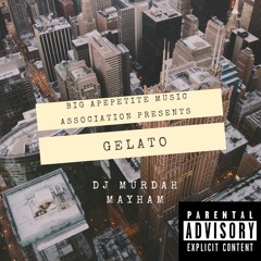 DJ Murdah Mayham - Gelato (PROD. Vybe Beatz)