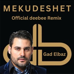 Mekudeshet - Gad Elbaz x Chaim Shlomo Mayesz - deebee Remix