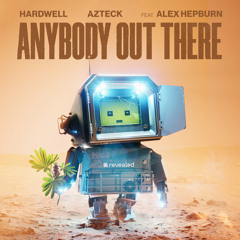 Anybody Out There (feat. Alex Hepburn)