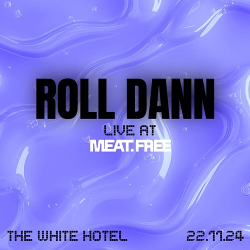 Meat Free x Laster Club // Roll Dann [2.5hr Live mix] at The White Hotel // 22.11.24