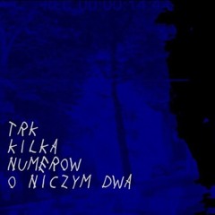 trk - kilka myśli potem