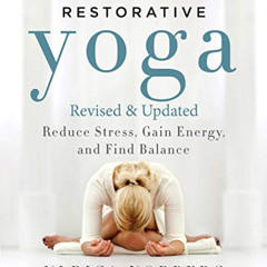 VIEW PDF 💘 Restorative Yoga: Reduce Stress, Gain Energy, and Find Balance by  Ulrica