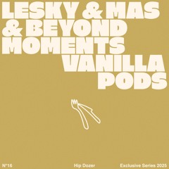 LESKY, MAS & Beyond Moments - Vanilla Pods