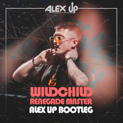 Wildchild - Renegade Master (Alex Up Bootleg)