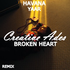HAVANA Feat. Yaar - Broken Heart (Creative Ades Remix) Cat Music X Global Records