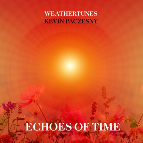 Echoes of Time - Kevin Paczesny & Weathertunes (Original Mix)