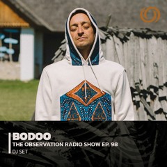 BODOO Presents The Observation Radio Show Ep. 98 | 03/05/2023