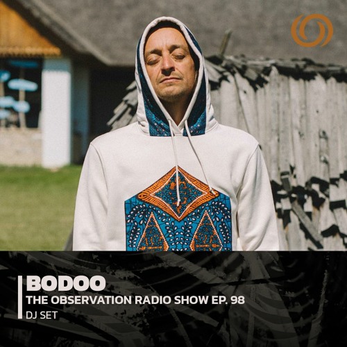BODOO Presents The Observation Radio Show Ep. 98 | 03/05/2023