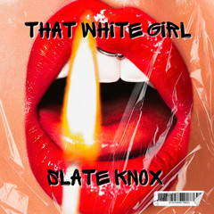That White Girl
