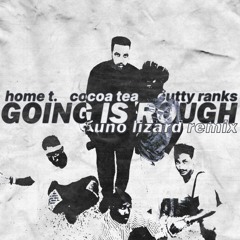 Home T., Cocoa Tea & Cutty Ranks - The Going Is Rough (Uno Lizard Remix)