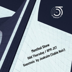 Menthol Show Feat Joakuim (Sable Noir) - 13.03.2025 on Jungletrain.net