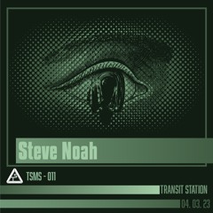 TSMS - 011 | Steve Noah