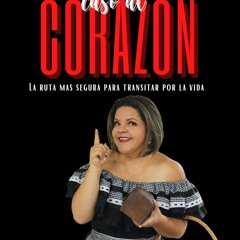 EBOOK [P.D.F] Hacerle caso al coraz?n : La ruta mas segura para transitar por la vida (Spanish E
