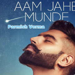 Aam Jahe Munde - Parmish Verma feat Pardhaan | Punjabi Song |