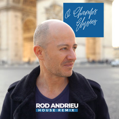 O Champs Elysees (Club Edit) Rod Andrieu