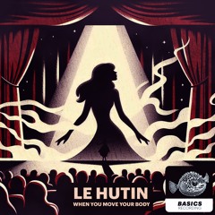 Le Hutin - When You Move Your Body