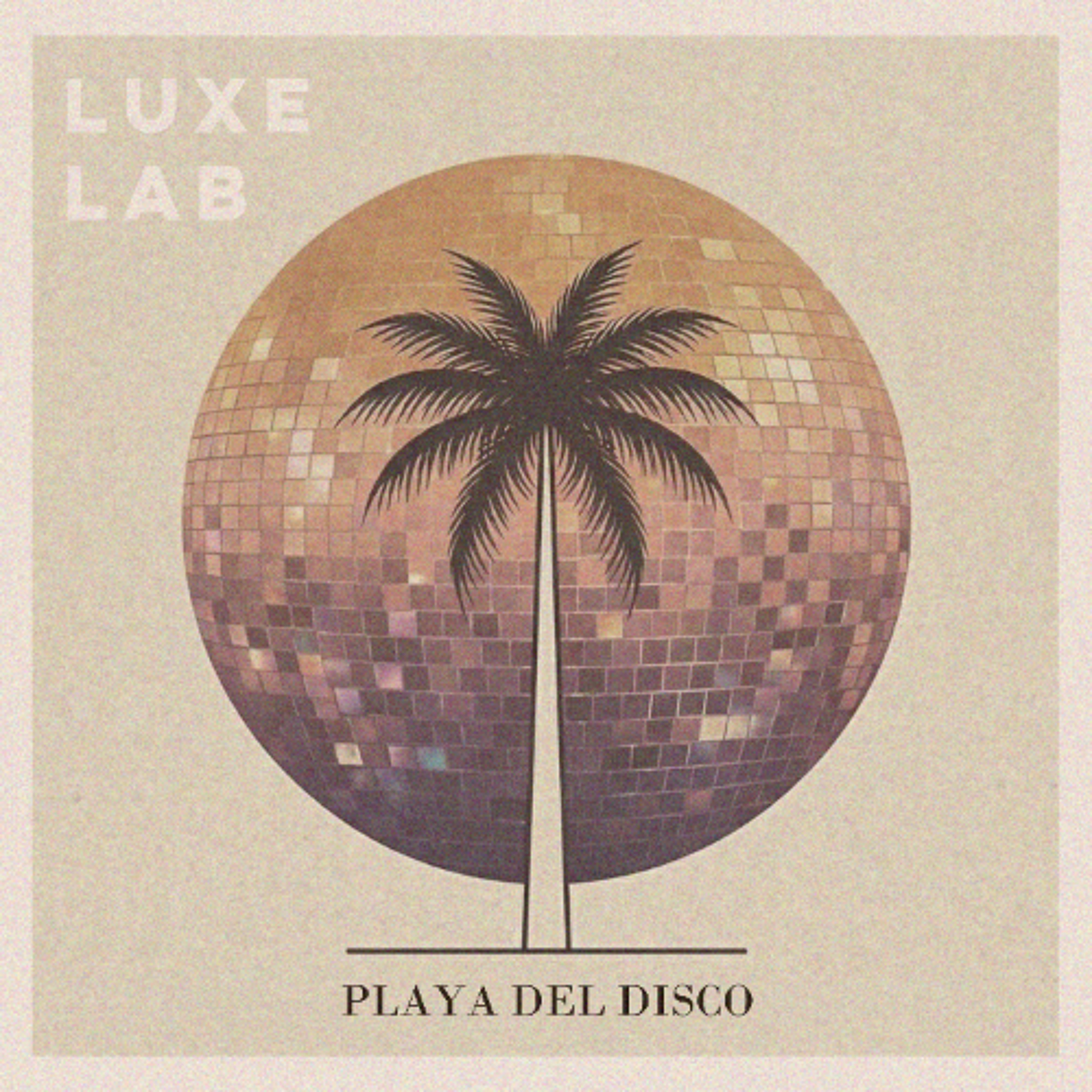 Luxe Lab - Playa Del Disco episode artwork