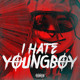 on I Hate YoungBoy