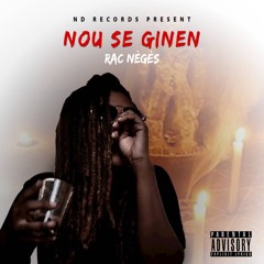 Nou Se Ginen By Rac Nègès [Support By DJ PLC]