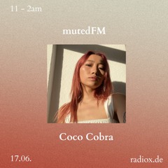 mutedFM 28 w/ Coco Cobra - 17.06.24