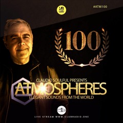 Club Radio One [Atmospheres #100] - Two hours mix episode by Claudio Soulful