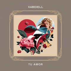 TU AMOR (XABDIELL)