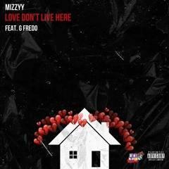 Love Don't Live Here (feat. G Fredo)