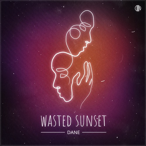 DANE - Wasted Sunset
