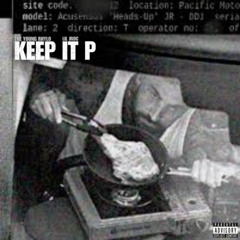 KEEP IT P (Ft Lil Jroc)