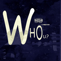 Who u? ft MBB Slyrichi