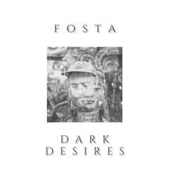 Fosta - Dark Desires (Original Mix)