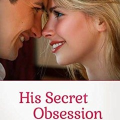 5 Incredible His Secret Obsession Review Examples