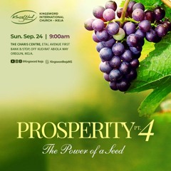 SUNDAY SERVICE - PROSPERITY  PT. 4 - THE POWER OF A SEED - 24TH SEPTEMBER 2023