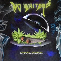 No Waiters🧑🏽‍🍳🍃[OUT ON ALL PLATFORMS]