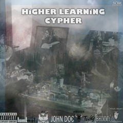 HiGHER LEARNiNG CYPHER (ft. IamL, Bhimmy, MC R.E.L.M., TWIG, John DO€ & Murda Bull)