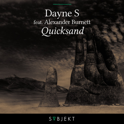 Dayne S feat. Alexander Burnett - Quicksand  [OUT NOW]