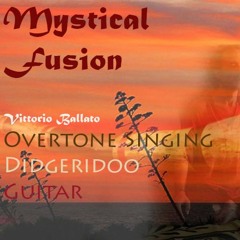 (canto armonico),Mystical Fusion 432Hz - Overtone Singing Didgeridoo and Guitar by Vittorio Ballato