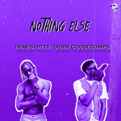 Travis Hitty - Diddy Goosebumps (Nothing Else Mashup)
